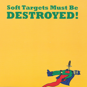 Chris Auman Discography Soft Targets Must Be Destroyed CD cover