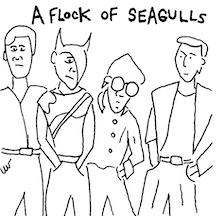 A Flock of Seagulls drawing